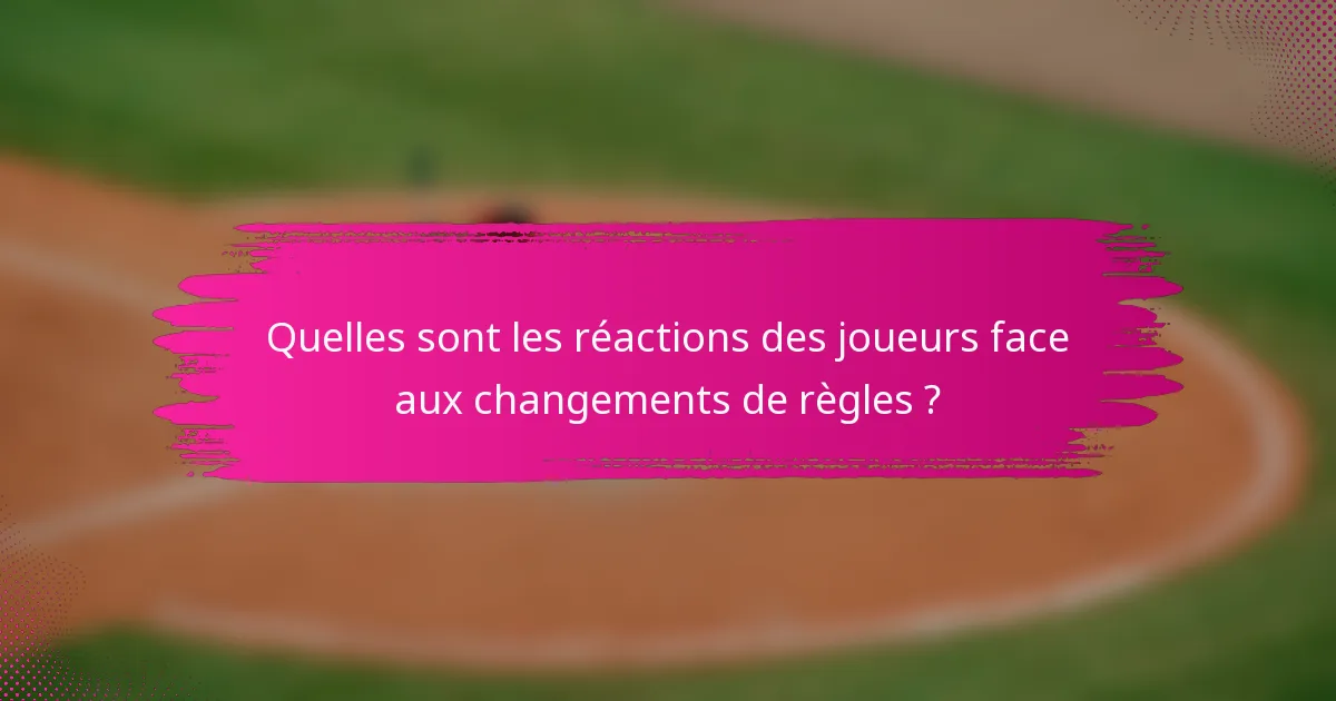 Quelles sont les réactions des joueurs face aux changements de règles ?