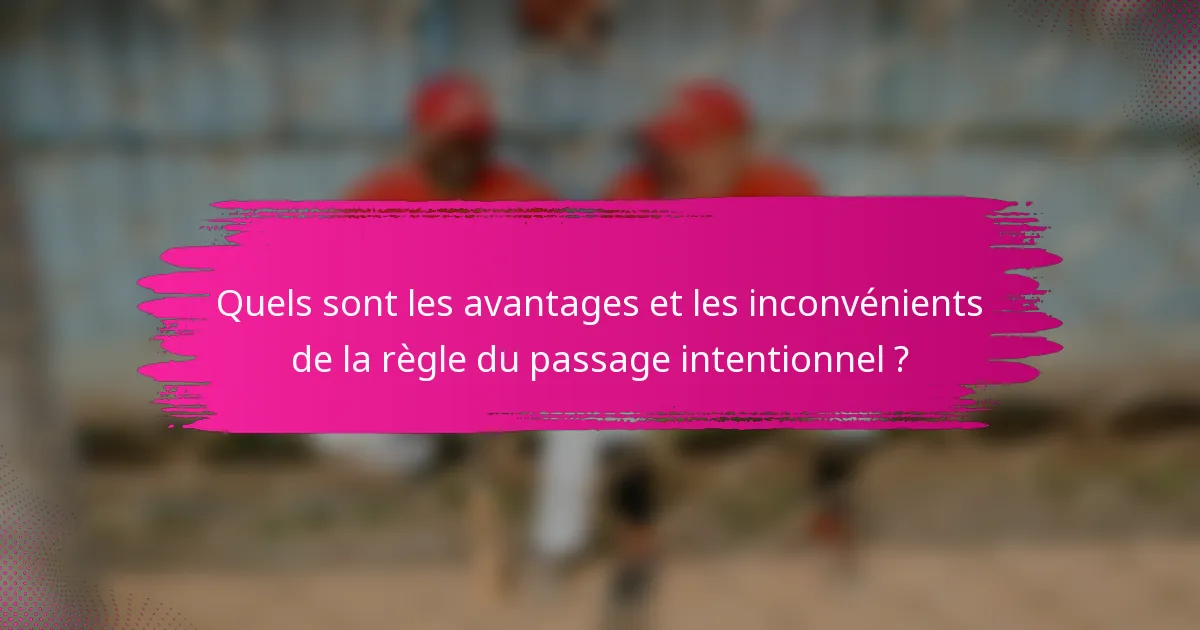 Quels sont les avantages et les inconvénients de la règle du passage intentionnel ?
