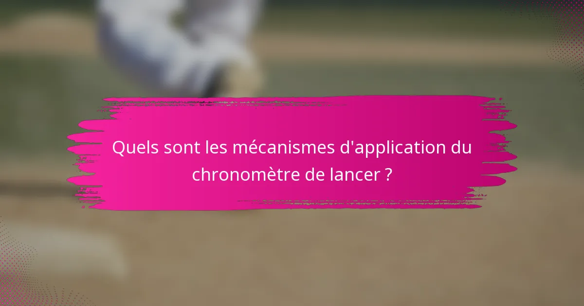 Quels sont les mécanismes d'application du chronomètre de lancer ?